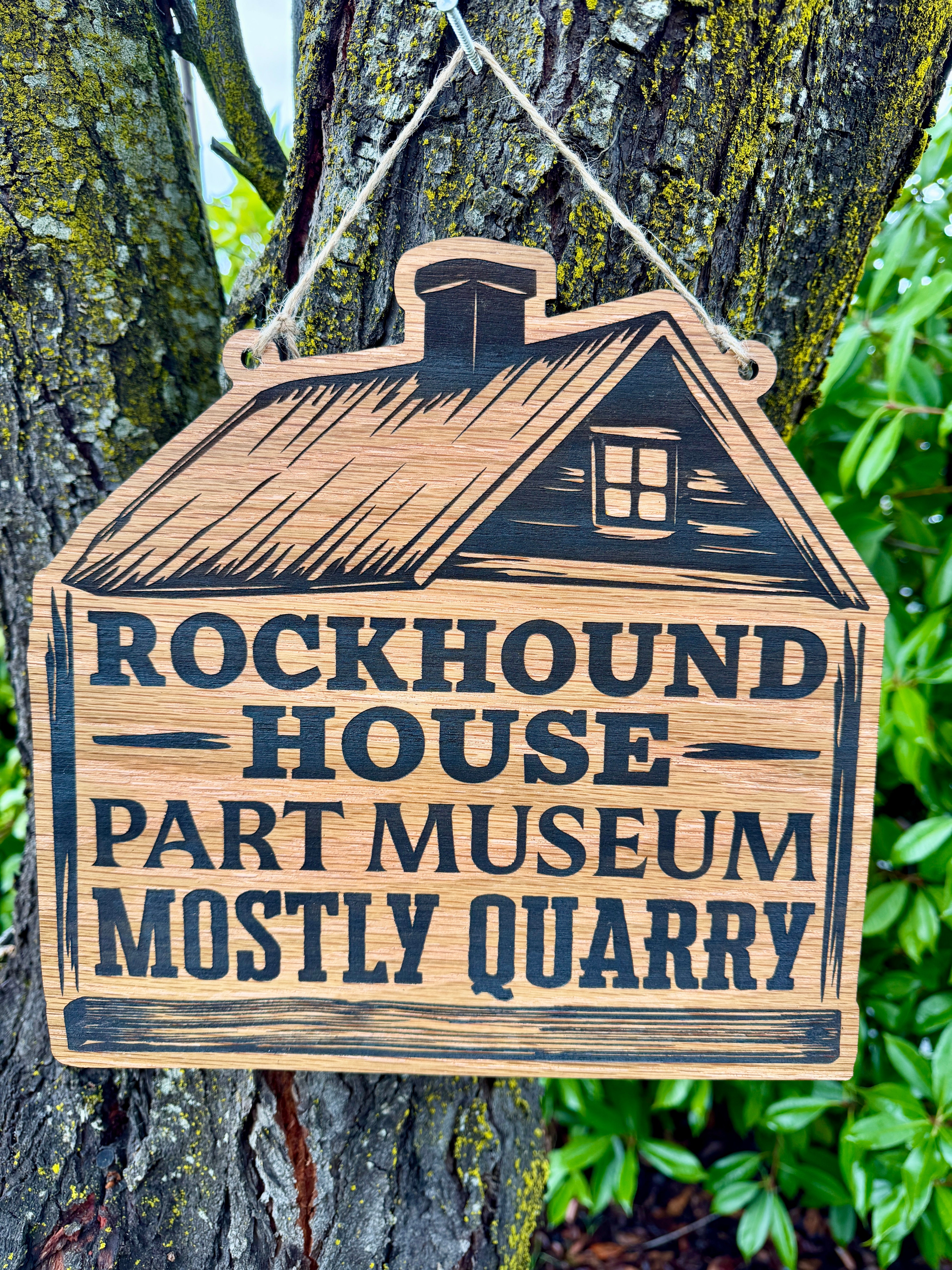 Rockhound House Part Museum Mostly Quarry Rustic Wood Decorative Sign