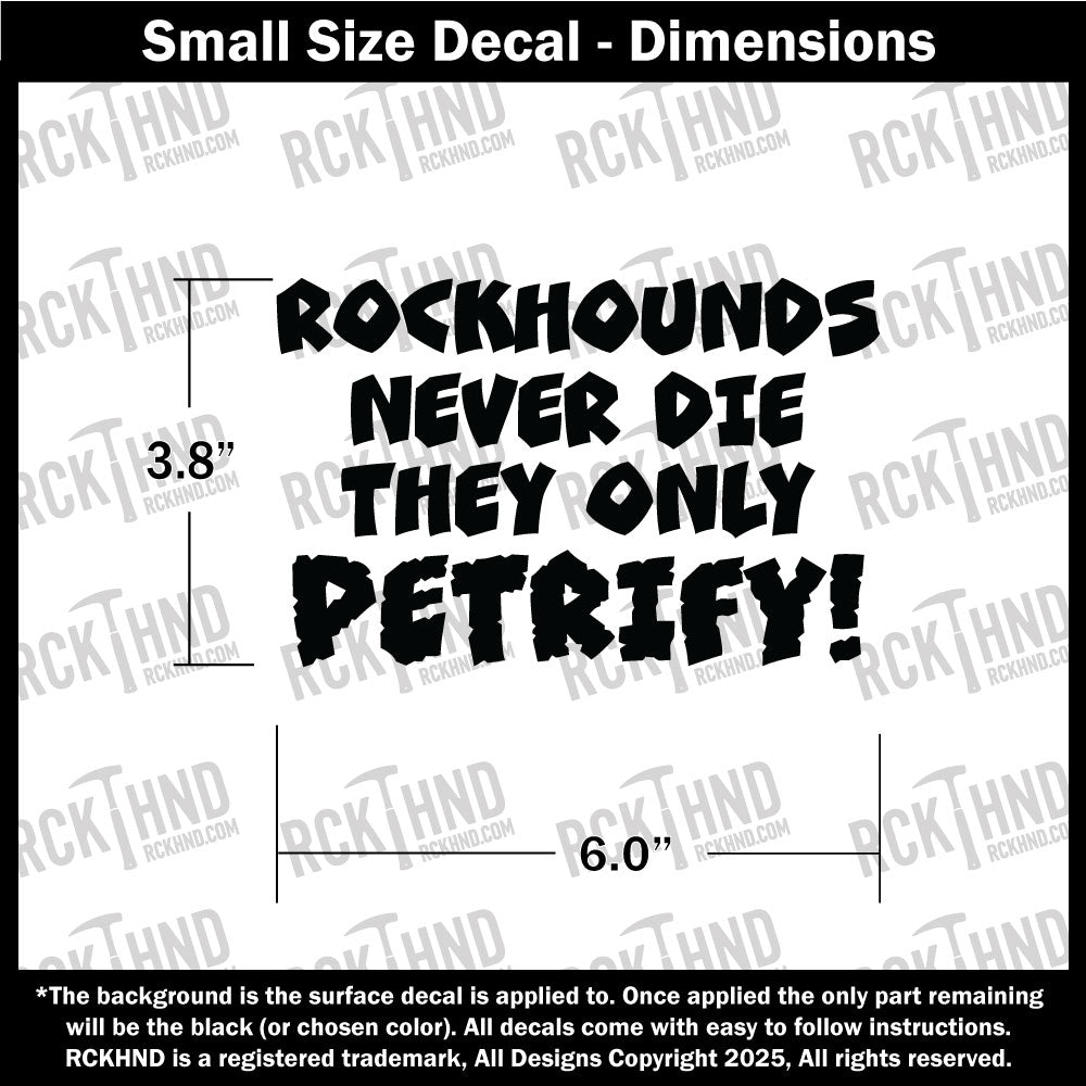 Rockhounds Never Die They Only Petrify Vinyl Decal