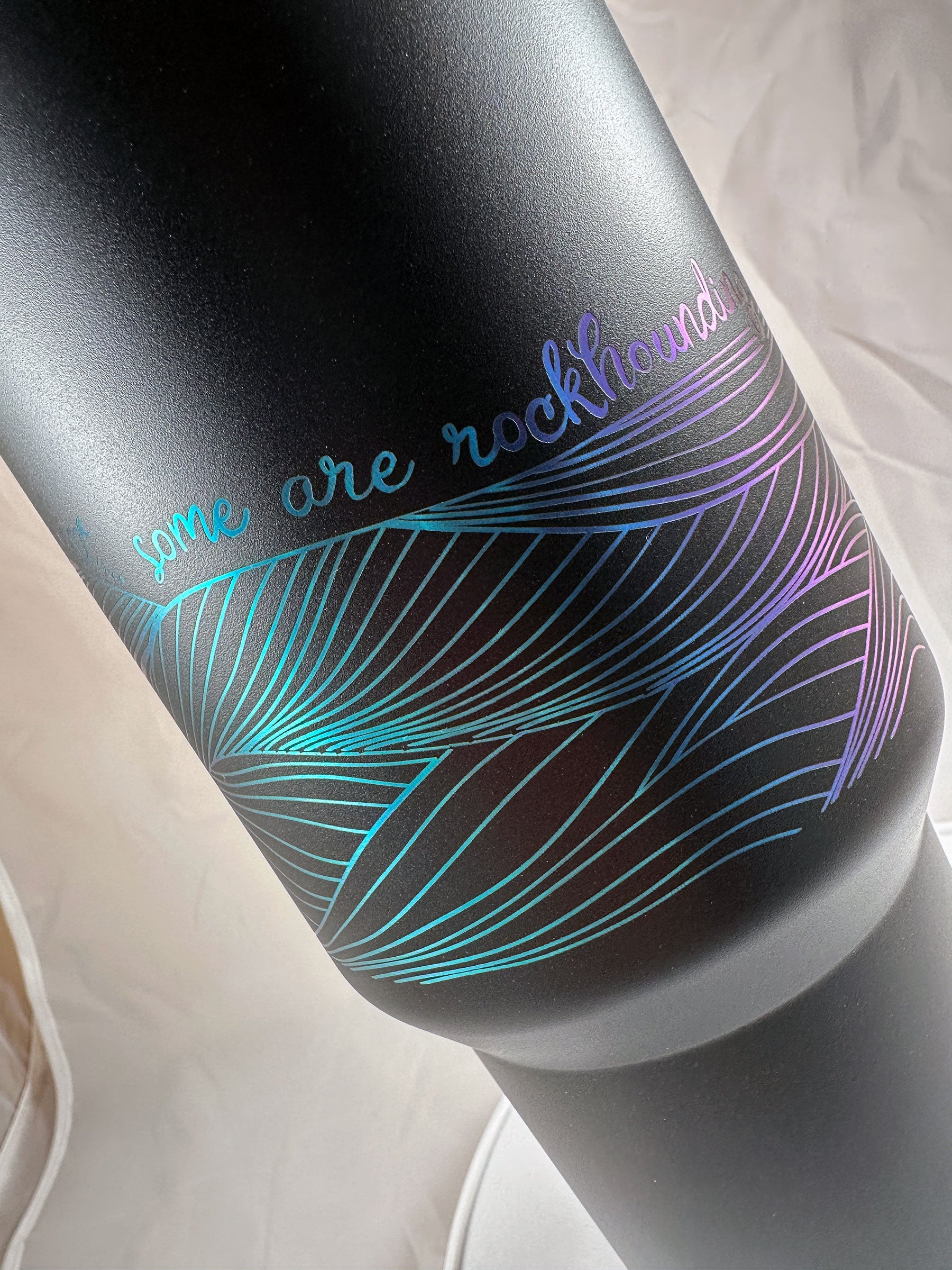 Not All Who Wander... Rockhounding 40 oz Rainbow Tumbler