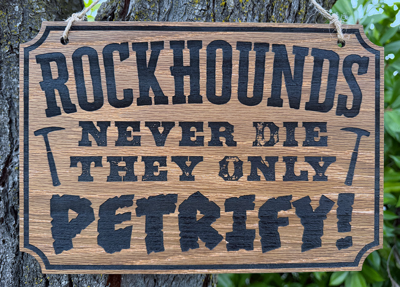 Rock Hounds Never Die They Only Petrify Rustic Wood Decorative Sign