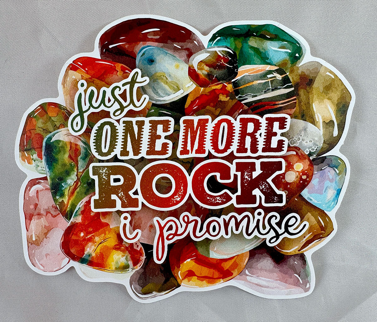 Just One More Rock I Promise Vinyl Sticker