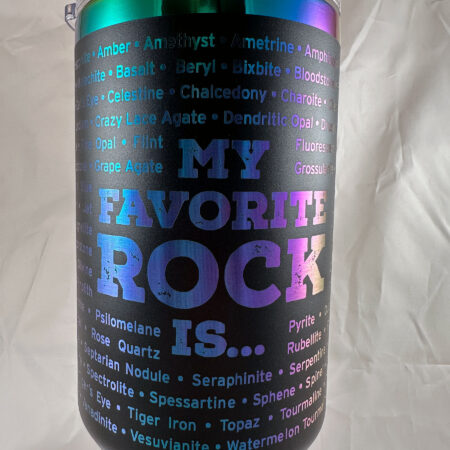 My Favorite Rock Is... 40 oz Rainbow Tumbler